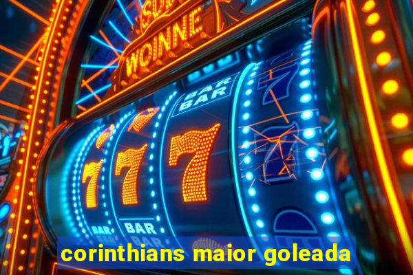 corinthians maior goleada